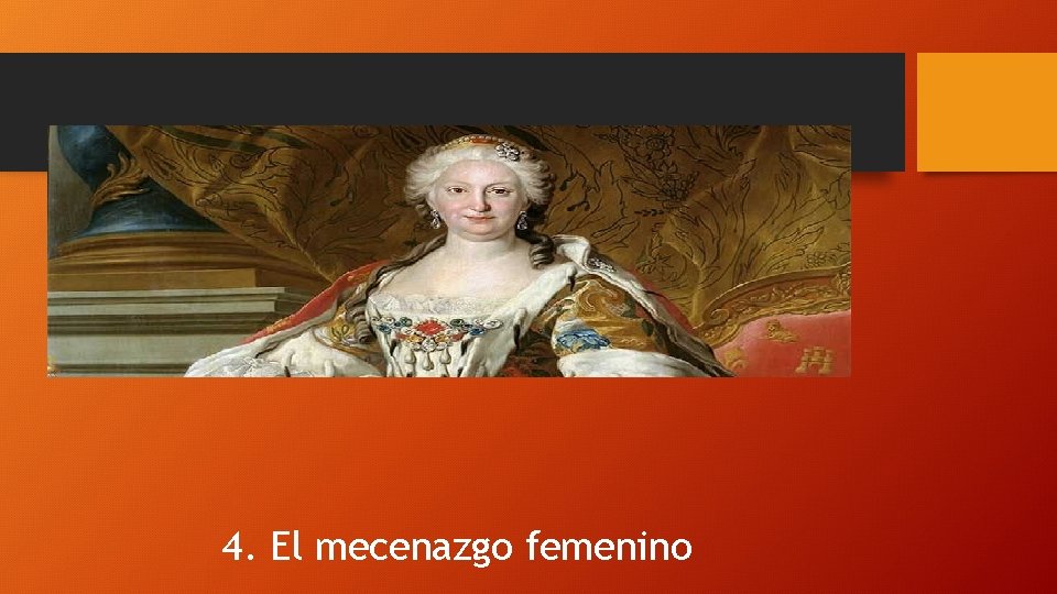 4. El mecenazgo femenino 