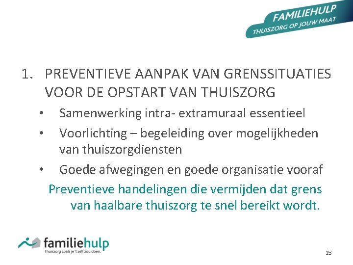 EEN GRENS IS EEN PROCES IN DE TIJD 1. PREVENTIEVE AANPAK VAN GRENSSITUATIES VOOR