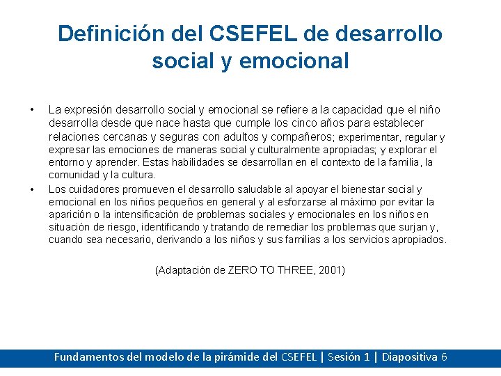 Definición del CSEFEL de desarrollo social y emocional • • La expresión desarrollo social