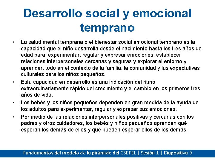 Desarrollo social y emocional temprano • • La salud mental temprana o el bienestar