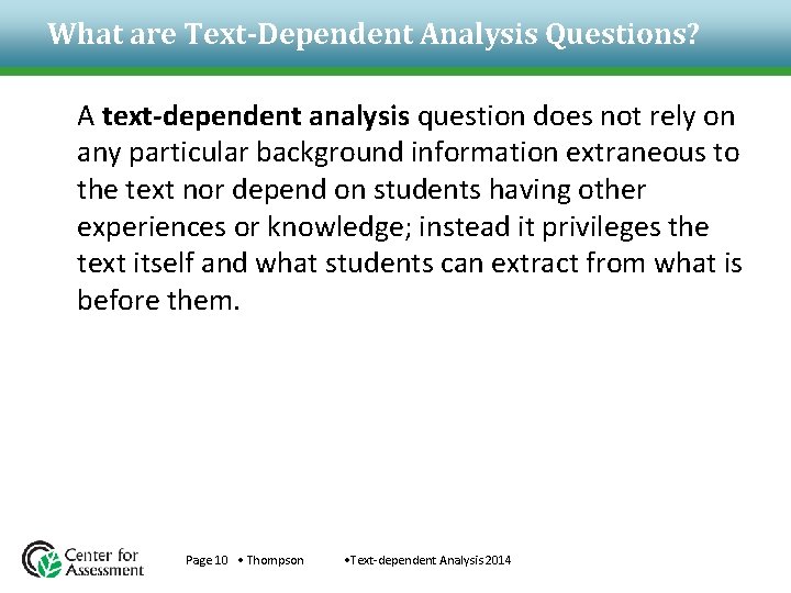 What are Text-Dependent Analysis Questions? A text-dependent analysis question does not rely on any What are Text-Dependent Analysis Questions? A text-dependent analysis question does not rely on any