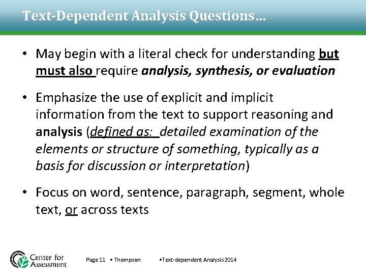 Text-Dependent Analysis Questions… • May begin with a literal check for understanding but must Text-Dependent Analysis Questions… • May begin with a literal check for understanding but must