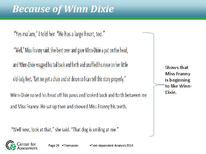 Because of Winn Dixie Shows that Miss Franny is beginning to like Winn. Dixie. Because of Winn Dixie Shows that Miss Franny is beginning to like Winn. Dixie.