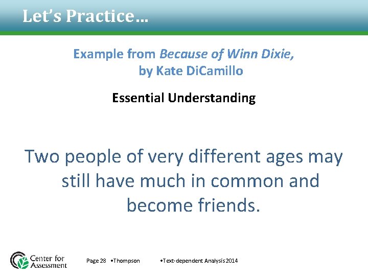 Let’s Practice… Example from Because of Winn Dixie, by Kate Di. Camillo Essential Understanding Let’s Practice… Example from Because of Winn Dixie, by Kate Di. Camillo Essential Understanding