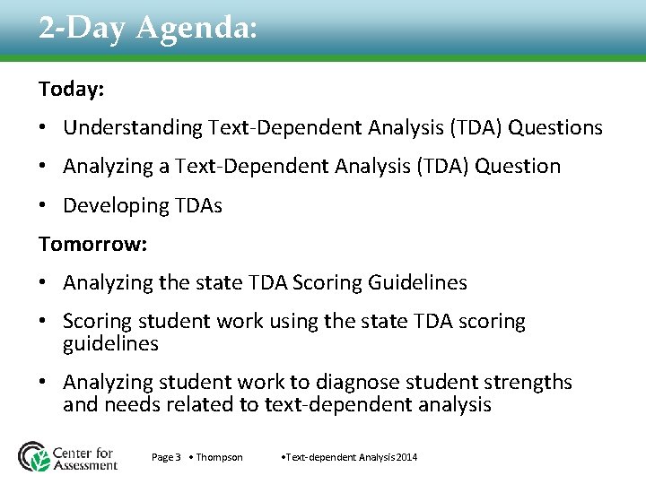 2 -Day Agenda: Today: • Understanding Text-Dependent Analysis (TDA) Questions • Analyzing a Text-Dependent 2 -Day Agenda: Today: • Understanding Text-Dependent Analysis (TDA) Questions • Analyzing a Text-Dependent