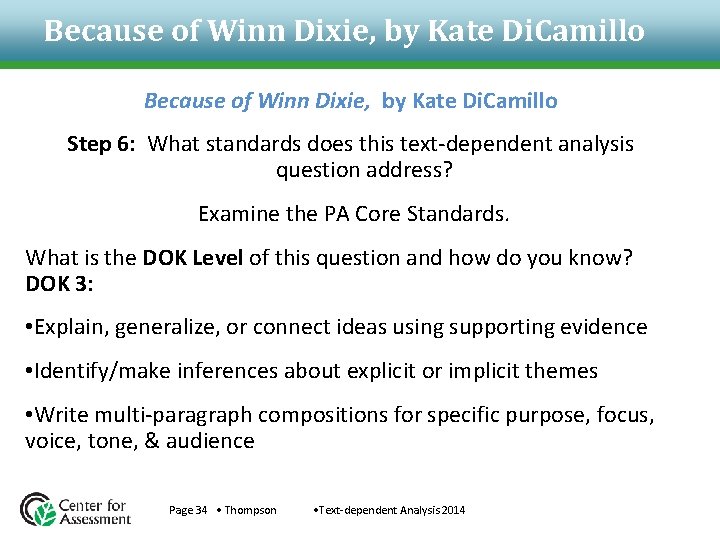 Because of Winn Dixie, by Kate Di. Camillo Step 6: What standards does this Because of Winn Dixie, by Kate Di. Camillo Step 6: What standards does this
