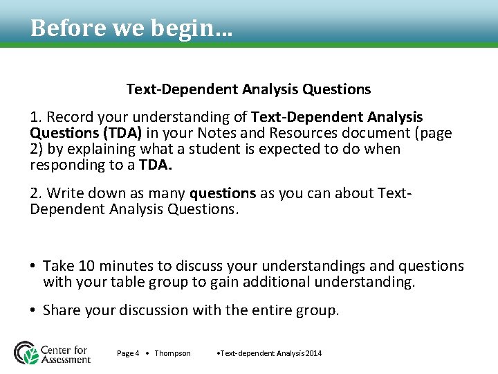 Before we begin… Text-Dependent Analysis Questions 1. Record your understanding of Text-Dependent Analysis Questions Before we begin… Text-Dependent Analysis Questions 1. Record your understanding of Text-Dependent Analysis Questions