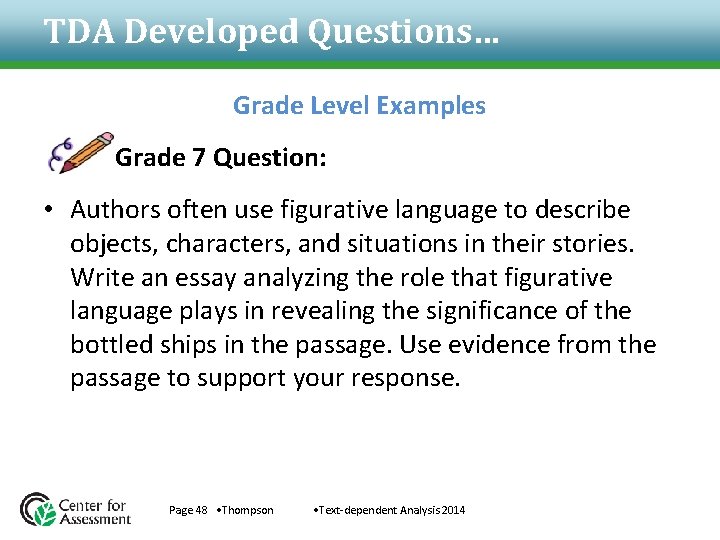 TDA Developed Questions… Grade Level Examples Grade 7 Question: • Authors often use figurative TDA Developed Questions… Grade Level Examples Grade 7 Question: • Authors often use figurative