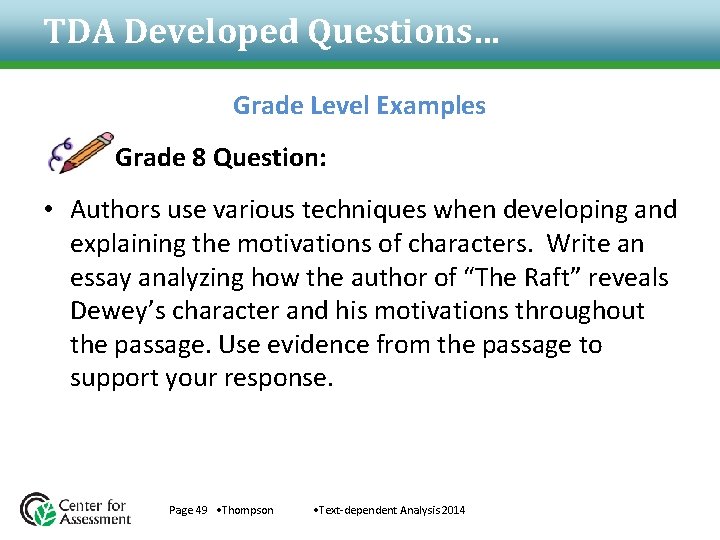 TDA Developed Questions… Grade Level Examples Grade 8 Question: • Authors use various techniques TDA Developed Questions… Grade Level Examples Grade 8 Question: • Authors use various techniques