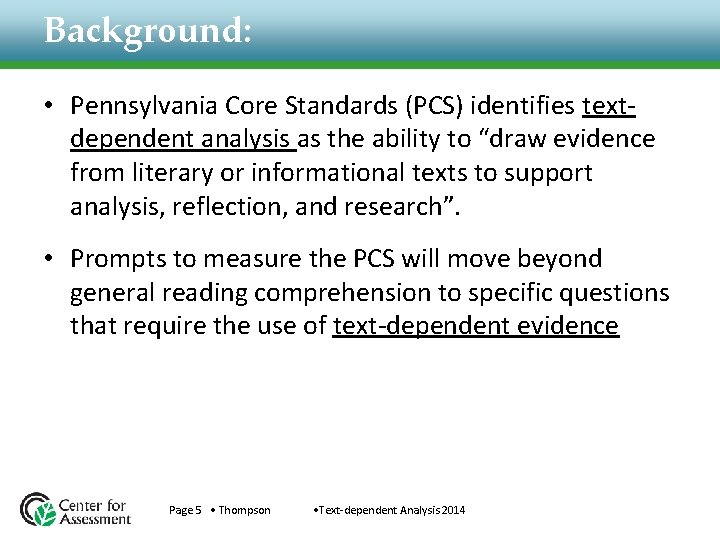 Background: • Pennsylvania Core Standards (PCS) identifies textdependent analysis as the ability to “draw Background: • Pennsylvania Core Standards (PCS) identifies textdependent analysis as the ability to “draw