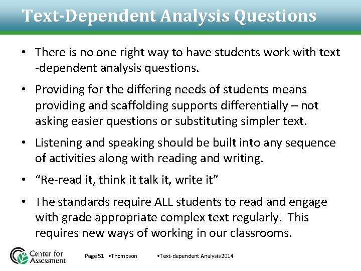 Text-Dependent Analysis Questions • There is no one right way to have students work Text-Dependent Analysis Questions • There is no one right way to have students work