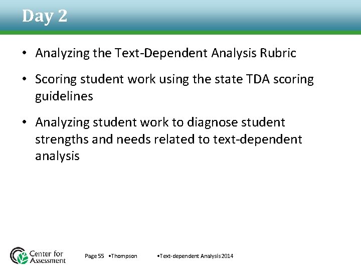 Day 2 • Analyzing the Text-Dependent Analysis Rubric • Scoring student work using the Day 2 • Analyzing the Text-Dependent Analysis Rubric • Scoring student work using the