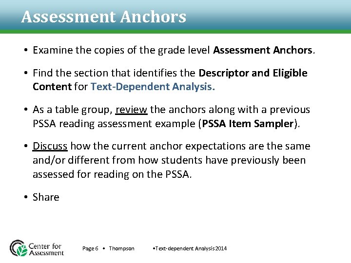 Assessment Anchors • Examine the copies of the grade level Assessment Anchors. • Find Assessment Anchors • Examine the copies of the grade level Assessment Anchors. • Find