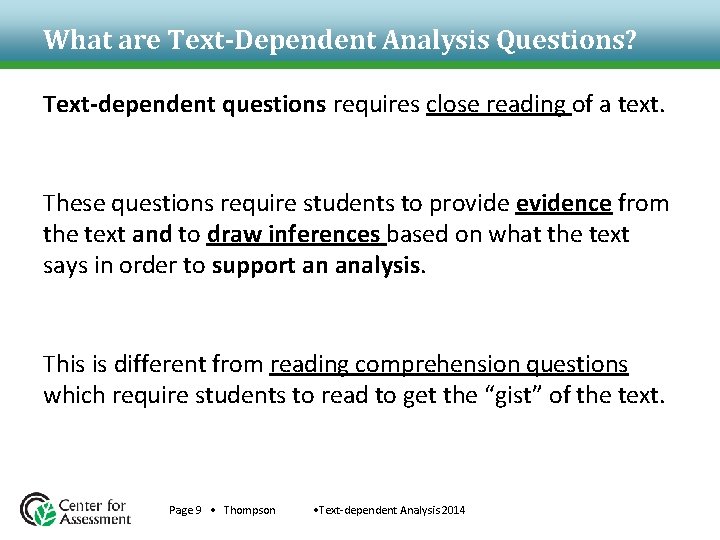 What are Text-Dependent Analysis Questions? Text-dependent questions requires close reading of a text. These What are Text-Dependent Analysis Questions? Text-dependent questions requires close reading of a text. These