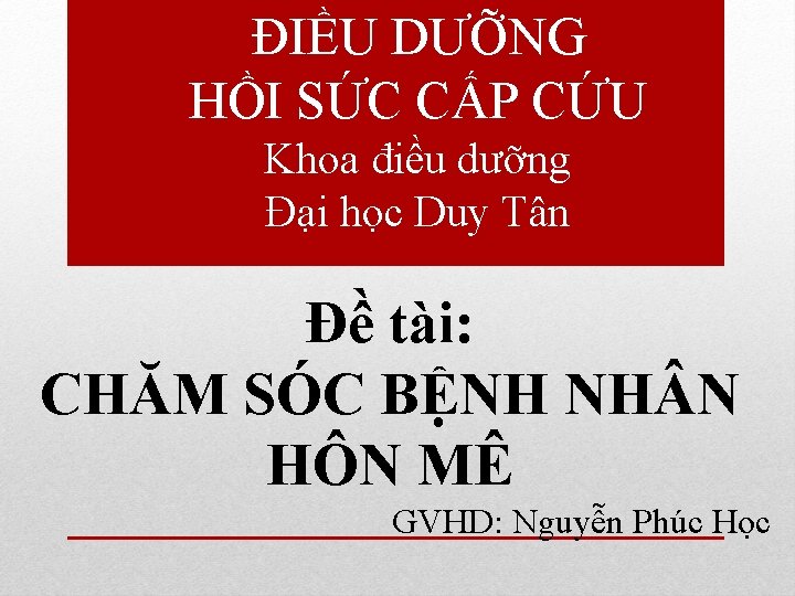 ĐIỀU DƯỠNG HỒI SỨC CẤP CỨU Khoa điều dưỡng Đại học Duy Tân Đề