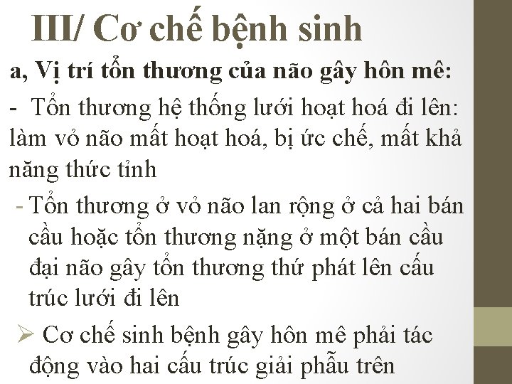III/ Cơ chế bệnh sinh a, Vị trí tổn thương của não gây hôn