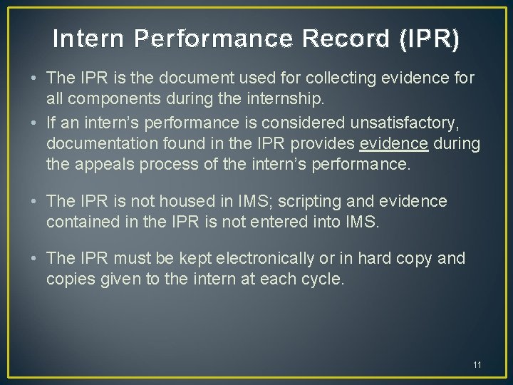 Intern Performance Record (IPR) • The IPR is the document used for collecting evidence Intern Performance Record (IPR) • The IPR is the document used for collecting evidence
