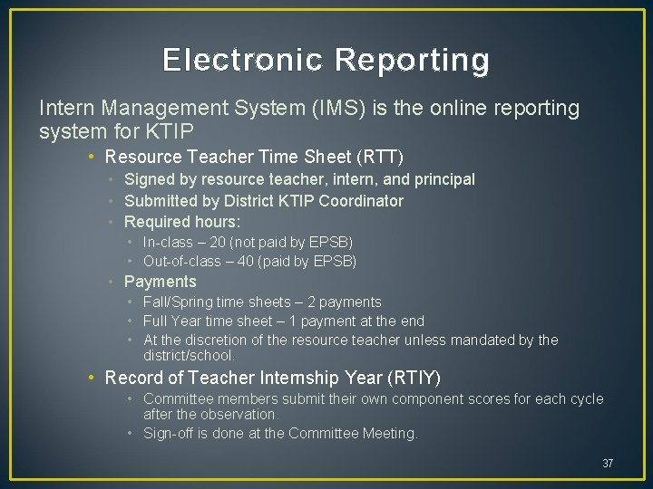 Electronic Reporting Intern Management System (IMS) is the online reporting system for KTIP • Electronic Reporting Intern Management System (IMS) is the online reporting system for KTIP •