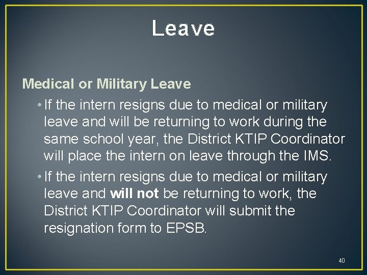 Leave Medical or Military Leave • If the intern resigns due to medical or Leave Medical or Military Leave • If the intern resigns due to medical or