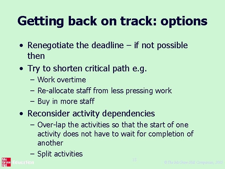 Getting back on track: options • Renegotiate the deadline – if not possible then