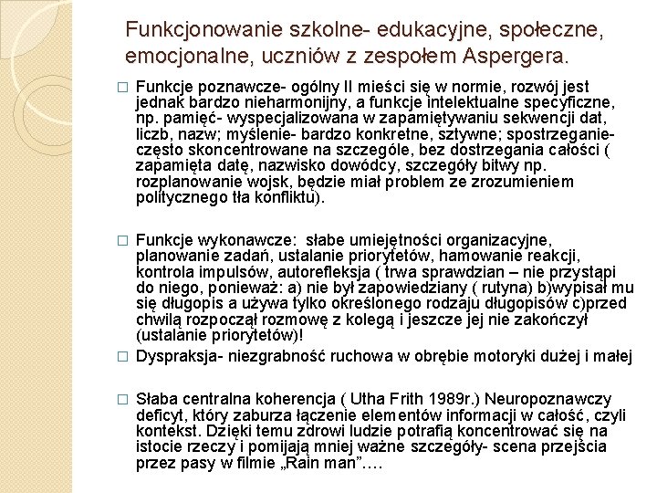 Funkcjonowanie szkolne- edukacyjne, społeczne, emocjonalne, uczniów z zespołem Aspergera. � Funkcje poznawcze- ogólny II