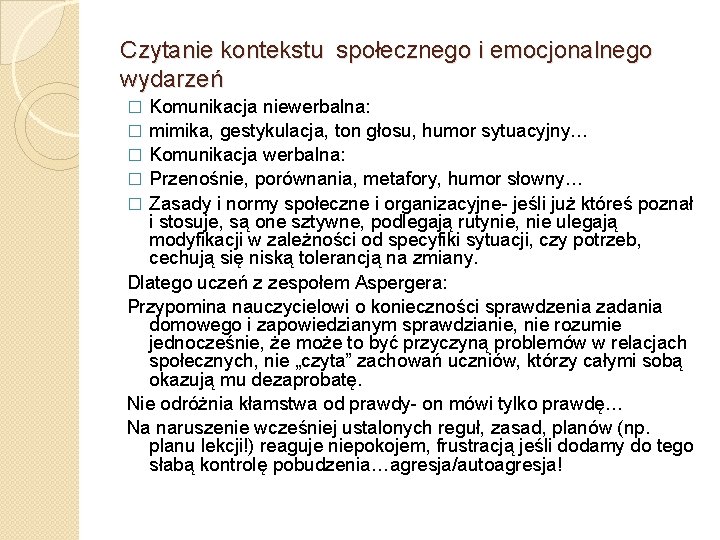 Czytanie kontekstu społecznego i emocjonalnego wydarzeń Komunikacja niewerbalna: � mimika, gestykulacja, ton głosu, humor