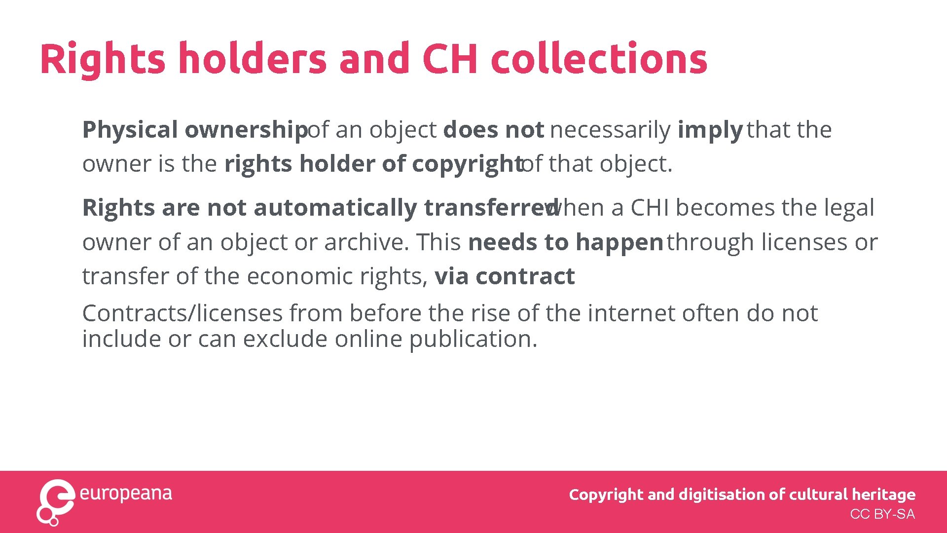 Rights holders and CH collections Physical ownershipof an object does not necessarily imply that Rights holders and CH collections Physical ownershipof an object does not necessarily imply that