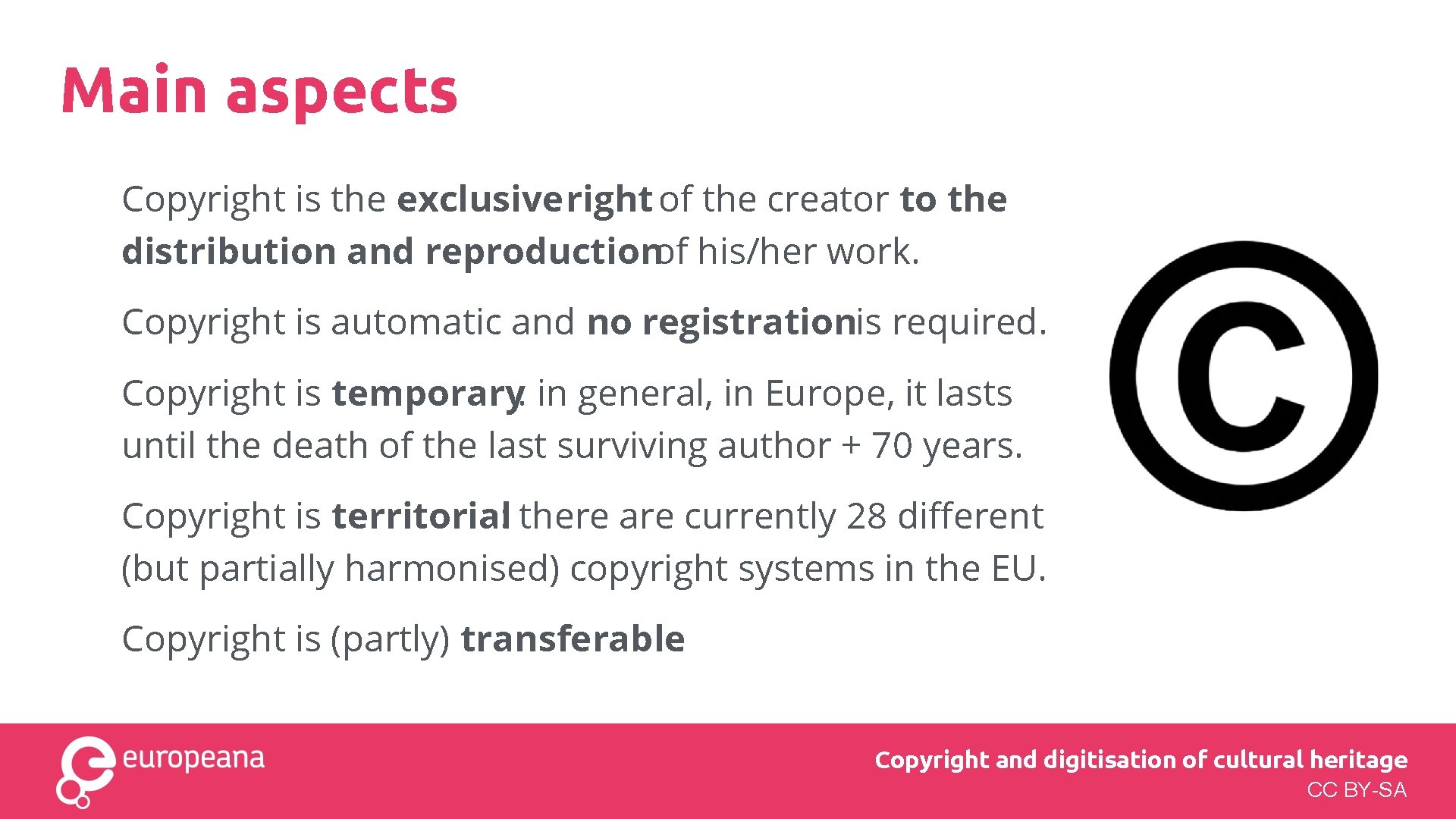 Main aspects Copyright is the exclusive right of the creator to the distribution and Main aspects Copyright is the exclusive right of the creator to the distribution and