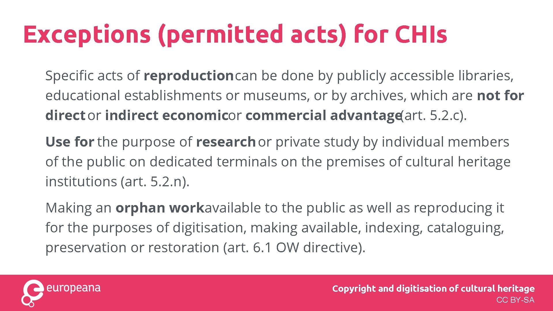 Exceptions (permitted acts) for CHIs Specific acts of reproduction can be done by publicly Exceptions (permitted acts) for CHIs Specific acts of reproduction can be done by publicly