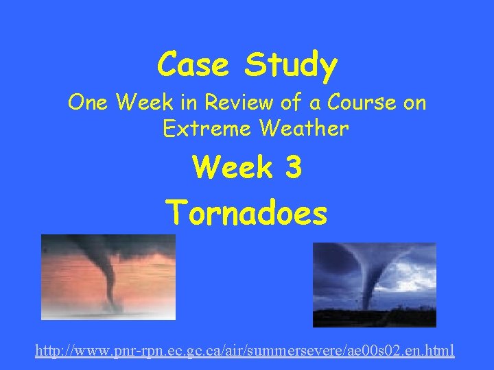 Case Study One Week in Review of a Course on Extreme Weather Week 3