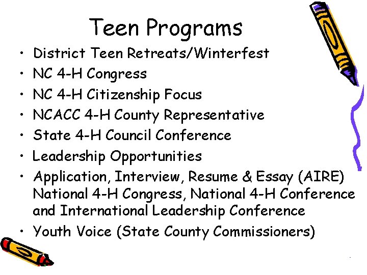 Teen Programs • • District Teen Retreats/Winterfest NC 4 -H Congress NC 4 -H