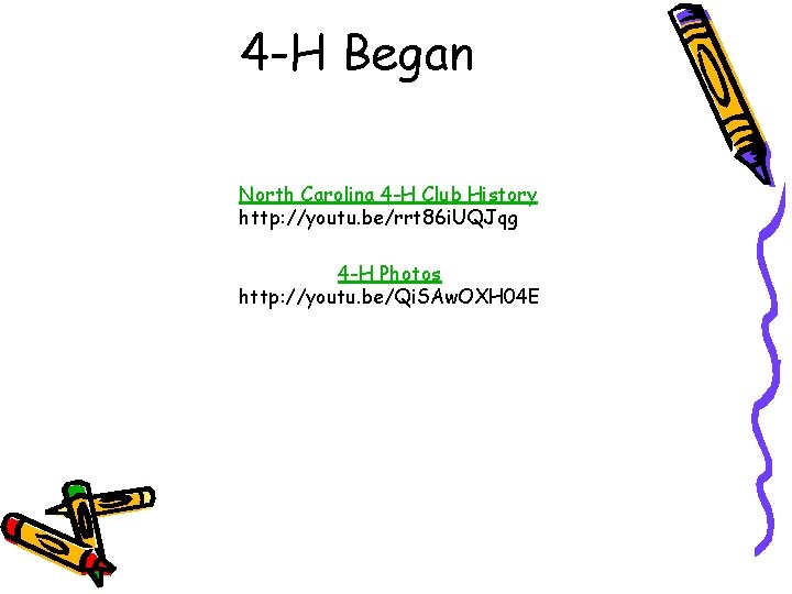 4 -H Began North Carolina 4 -H Club History http: //youtu. be/rrt 86 i.