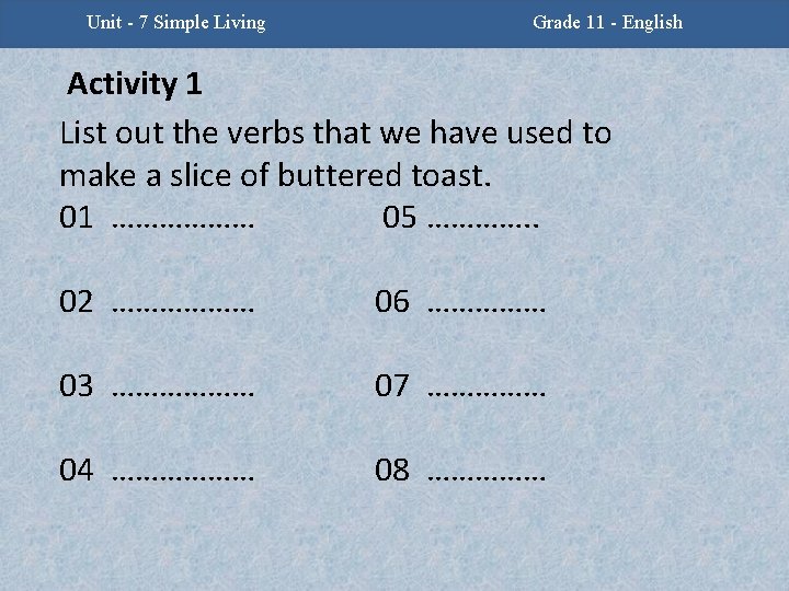 Unit -2 - Facing Challenges Unit 7 Simple Living Grade 11 - English Activity