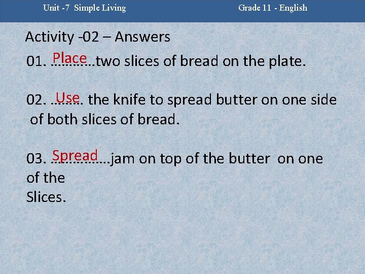 Unit -7 Simple Living Grade 11 - English Activity -02 – Answers Place 01.