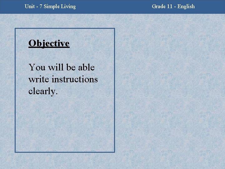 Unit -2 - Facing Challenges Unit 7 Simple Living Objective You will be able