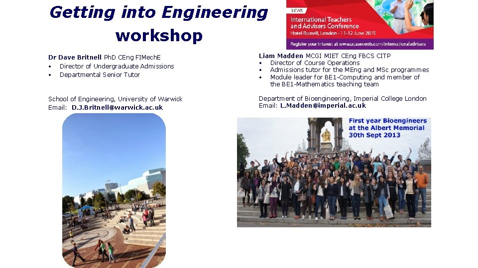 Getting into Engineering workshop Dr Dave Britnell Ph. D CEng FIMech. E • Director