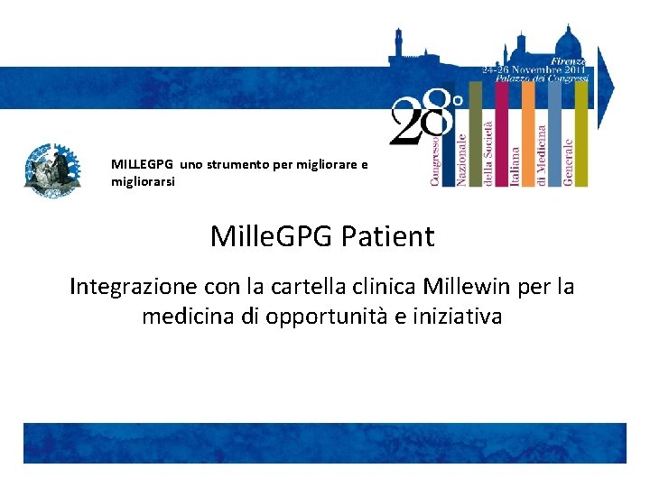 MILLEGPG uno strumento per migliorare e migliorarsi Mille. GPG Patient Integrazione con la cartella