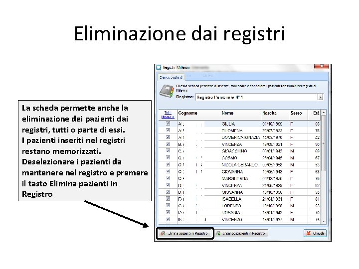 Eliminazione dai registri La scheda permette anche la eliminazione dei pazienti dai registri, tutti