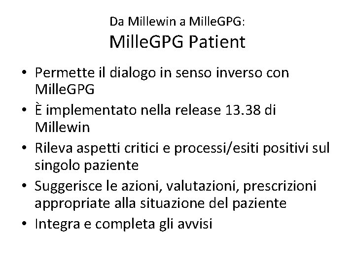 Da Millewin a Mille. GPG: Mille. GPG Patient • Permette il dialogo in senso