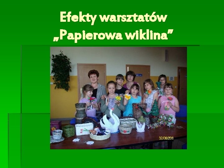 Efekty warsztatów „Papierowa wiklina” 