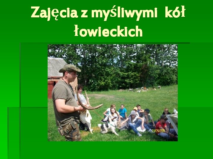 Zajęcia z myśliwymi kół łowieckich 