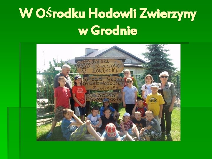 W Ośrodku Hodowli Zwierzyny w Grodnie 