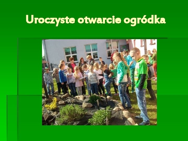 Uroczyste otwarcie ogródka 