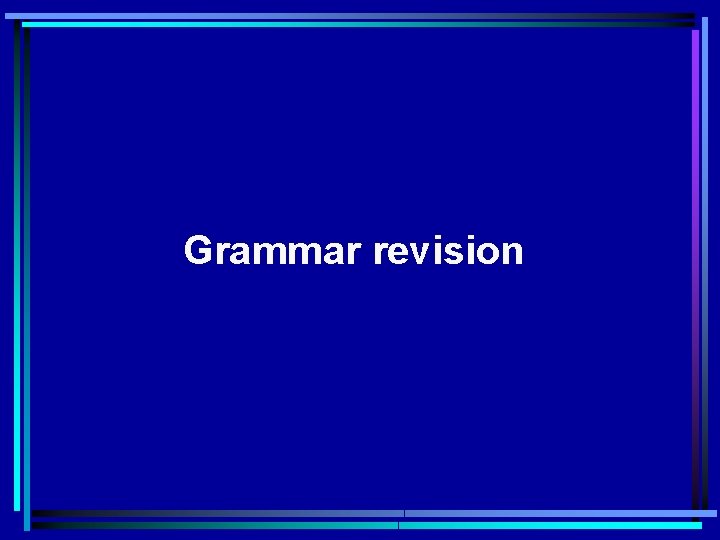 Grammar revision 