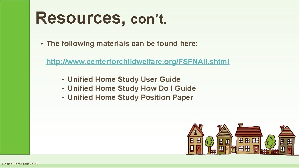 Resources, con’t. • The following materials can be found here: http: //www. centerforchildwelfare. org/FSFNAll.