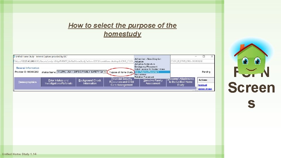 How to select the purpose of the homestudy FSFN Screen s Unified Home Study