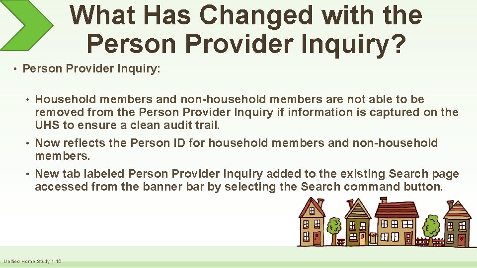 What Has Changed with the Person Provider Inquiry? • Person Provider Inquiry: Household members