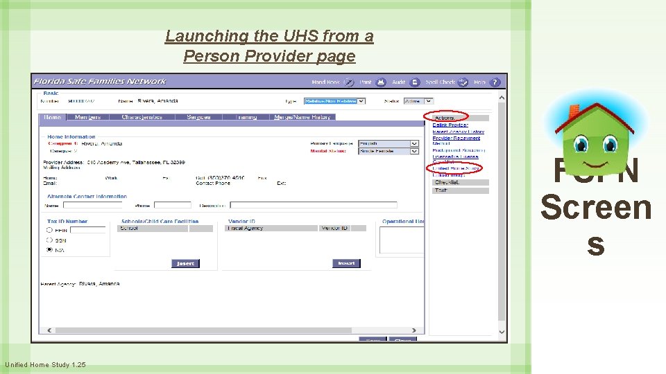 Launching the UHS from a Person Provider page FSFN Screen s Unified Home Study