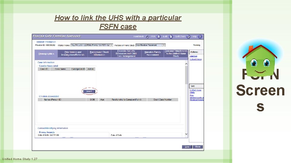 How to link the UHS with a particular FSFN case FSFN Screen s Unified