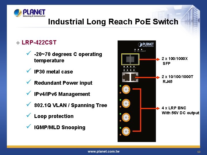 Industrial Long Reach Po. E Switch u LRP-422 CST ü -20~70 degrees C operating